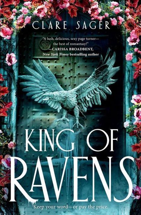 "Clare Sager, King of Ravens. 'Keep your word—or pay the price.' Illustration eines Raben vor Tür, umgeben von Rosen."