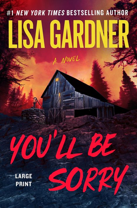 LISA GARDNER: YOU'LL BE SORRY. Groß gedruckt. Haus im Wald vor dramatischem Himmel.