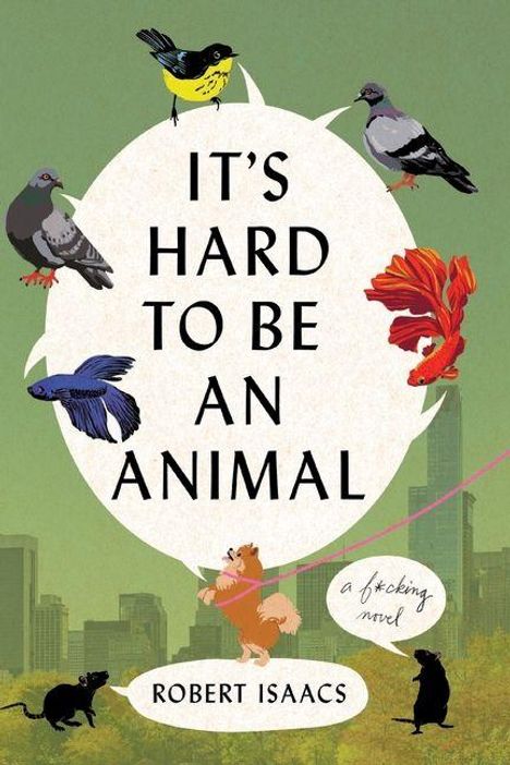 "IT'S HARD TO BE AN ANIMAL" und "ROBERT ISAACS" in großen Buchstaben. Tiere und Stadtsilhouette im Hintergrund.