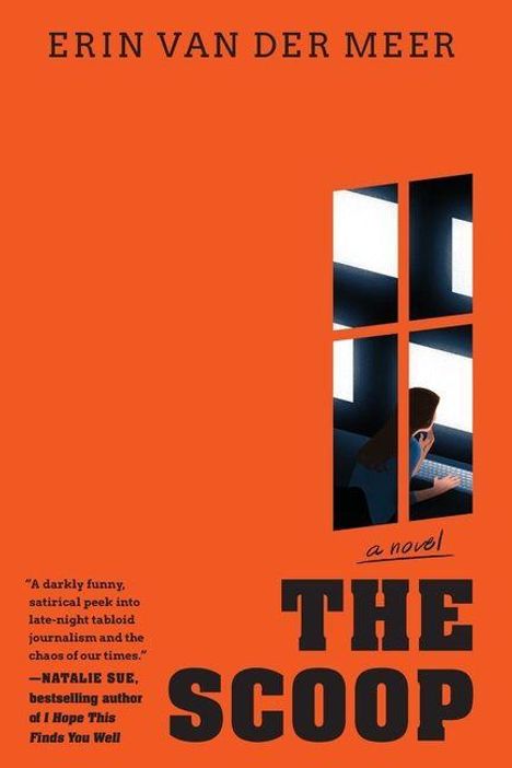 „ERIN VAN DER MEER, THE SCOOP, a novel.“ Illustration einer Person, die aus einem beleuchteten Fenster schaut. Orange Hintergrund.