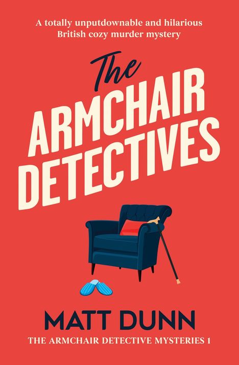 „A totally unputdownable and hilarious British cozy murder mystery“, „The Armchair Detectives“, Matt Dunn. Blaue Couch, rote Kissen.