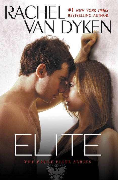 „RACHEL VAN DYKEN“, „ELITE“, „THE EAGLE ELITE SERIES“. Ein Paar steht eng beieinander, der Mann lehnt an einer Wand.