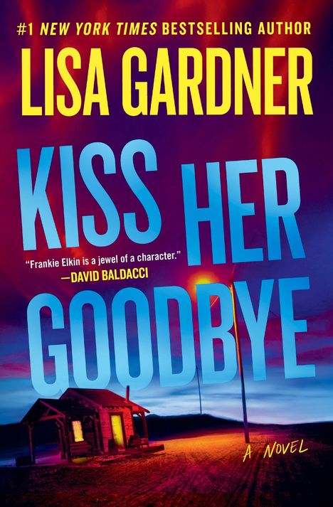 Oben: "#1 New York Times Bestselling Author". "Lisa Gardner", "Kiss Her Goodbye". Hütte und Straße bei Abenddämmerung.