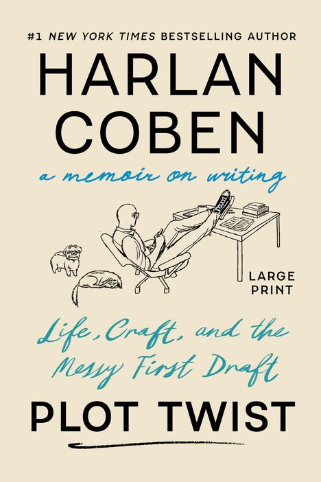 Text: "#1 New York Times Bestselling Author Harlan Coben, a memoir on writing, Life, Craft, and the Messy First Draft, Plot Twist"

Illustration: Ein Mann sitzt mit einem Laptop in einem Stuhl, zwei Hunde sind daneben.