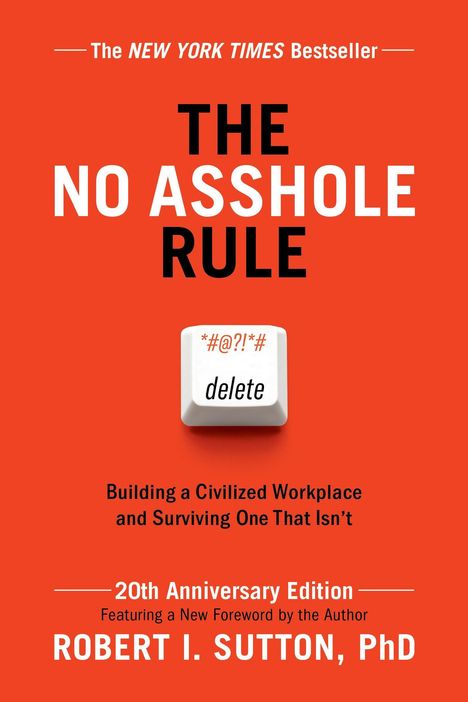 Text in Großbuchstaben: "THE NO ASSHOLE RULE". Text unten: "Building a Civilized Workplace and Surviving One That Isn't".