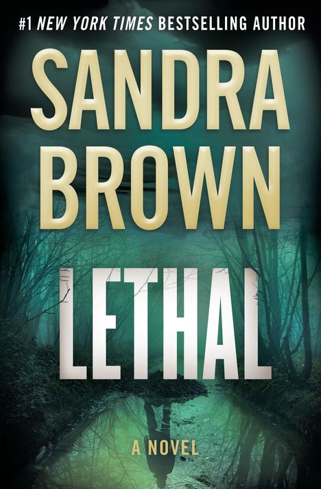 "Sandra Brown, Lethal, A Novel" steht in großen Buchstaben vor einem Wald in düsteren Farben mit einer Spiegelung im Wasser.