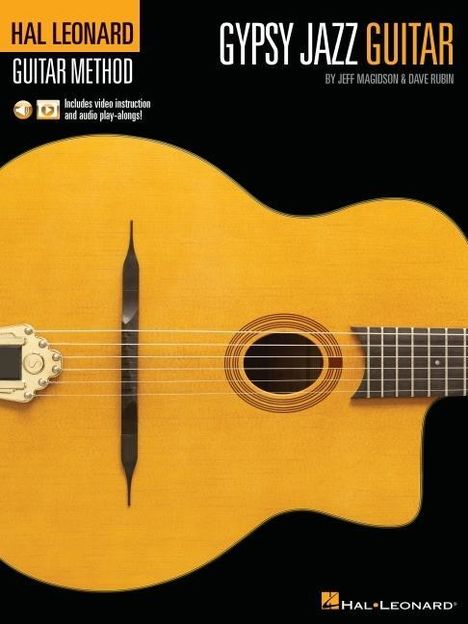 Dave Rubin: Hal Leonard Gypsy Jazz Guitar Method by Jeff Magidson &amp; Dave Rubin: Includes Video Instruction and Audio Play-Alongs!, Buch