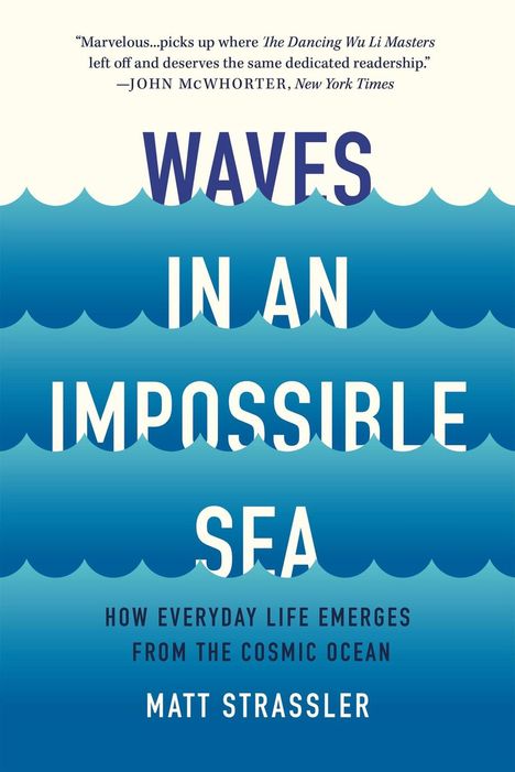 „Waves in an Impossible Sea“, Untertitel: „How Everyday Life Emerges from the Cosmic Ocean“. Illustration mit Meereswellen.