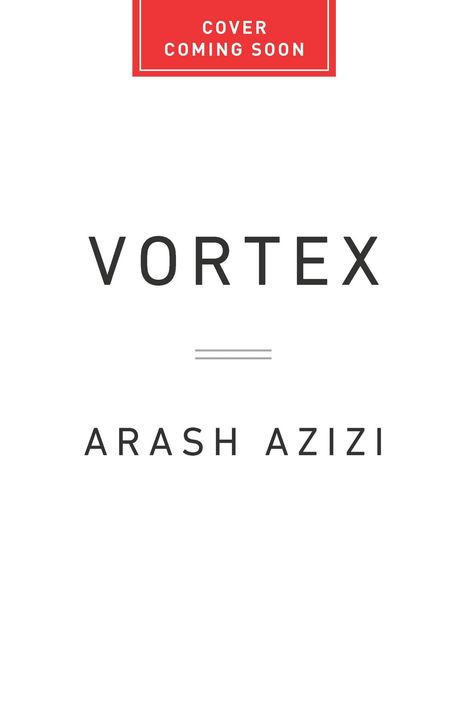 „COVER COMING SOON“ auf rotem Hintergrund, darunter „VORTEX“ und „ARASH AZIZI“ in schlichtem Schwarz auf Weiß.