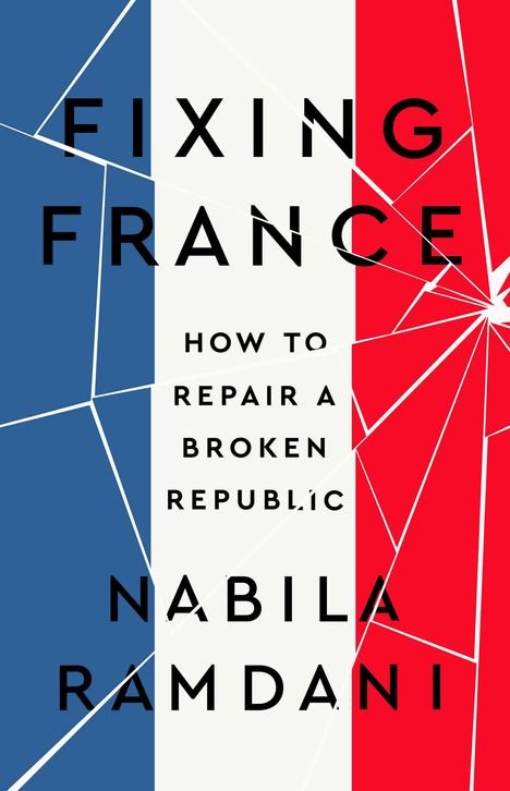 Nabila Ramdani: Fixing France: How to Repair a Broken Republic, Buch