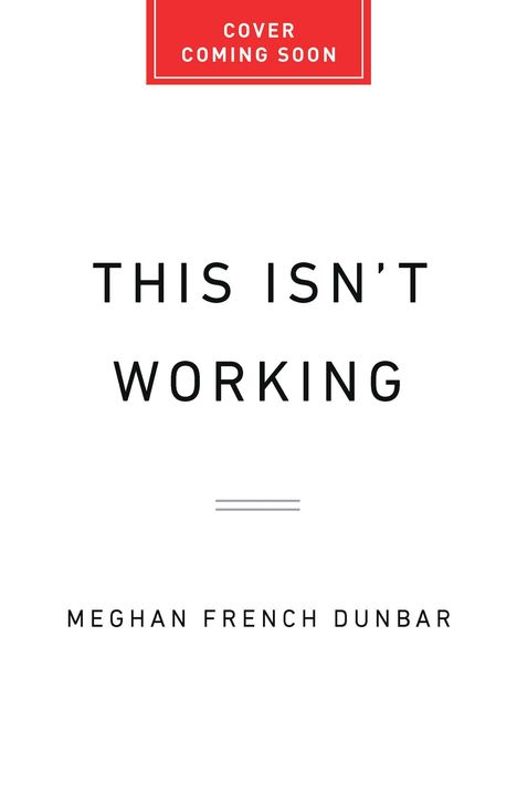 Meghan French Dunbar: This Isn't Working, Buch