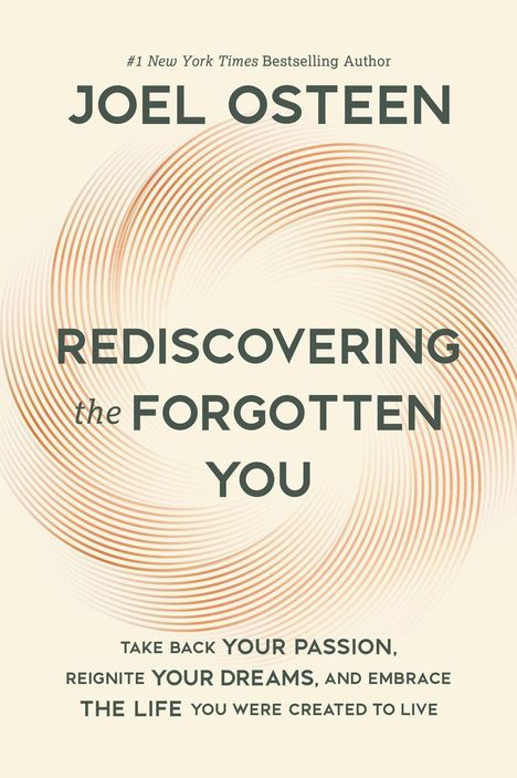 "Rediscovering the Forgotten You. Joel Osteen. Spiralmuster in warmen Farbtönen im Hintergrund."