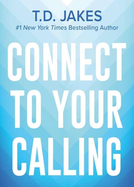 T D Jakes: Connect to Your Calling, Buch