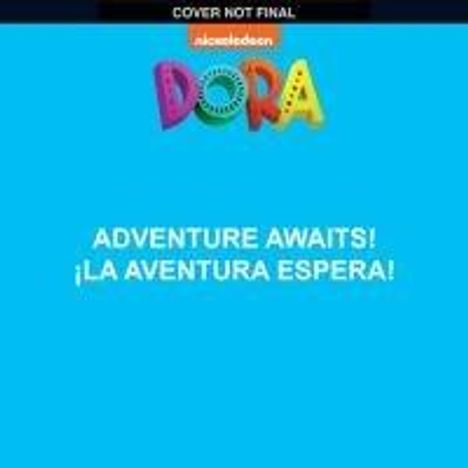 Kiara Valdez: Adventure Awaits! / ¡La Aventura Te Espera! (Dora), Buch