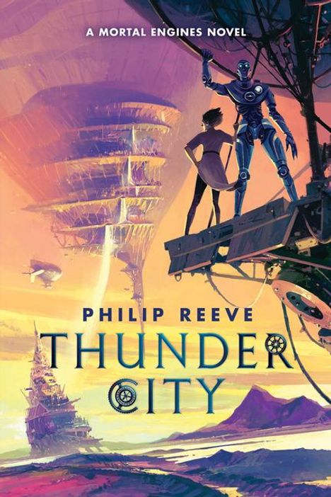 Philip Reeve: Thunder City (a Mortal Engines Novel), Buch