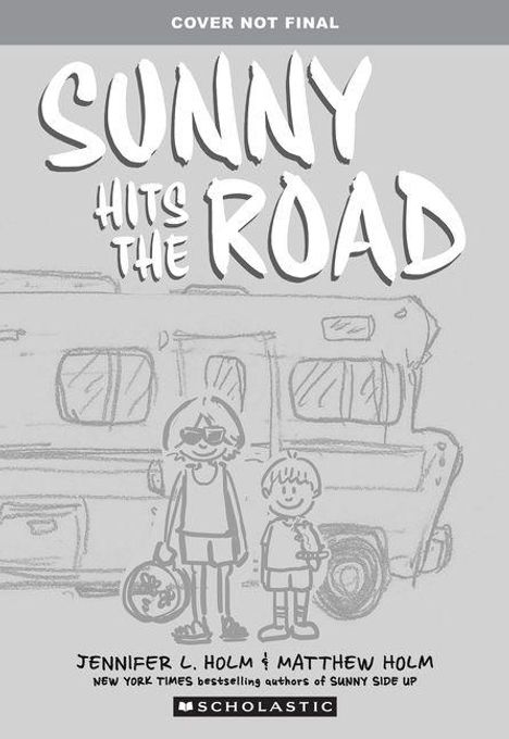 Text: "Sunny Hits the Road", "Jennifer L. Holm & Matthew Holm", "Scholastic". Skizze eines Wohnmobils und zweier Personen.