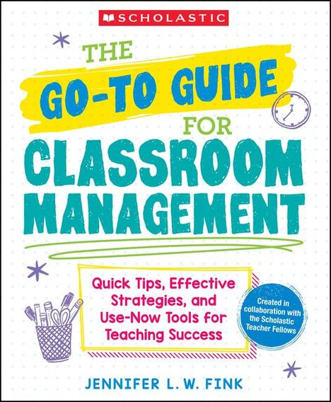 Jennifer L W Fink: The Go-To-Guide for Classroom Management, Buch