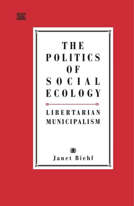 Janet Biehl: The Politics of Social Ecology, Buch