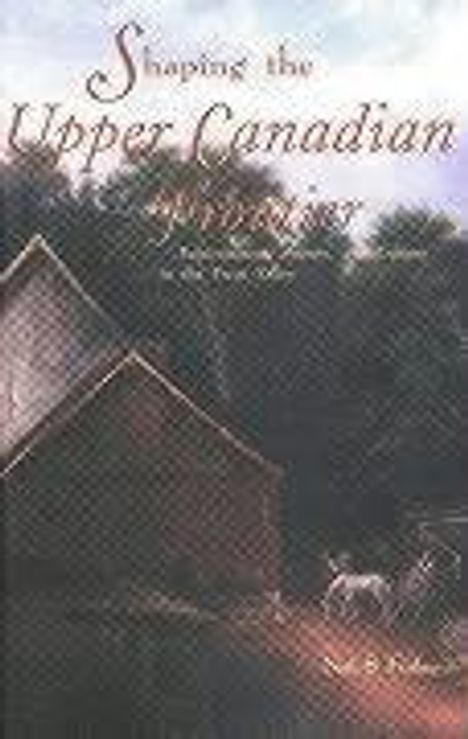Neil S Forkey: Shaping the Upper Canadian Frontier, Buch