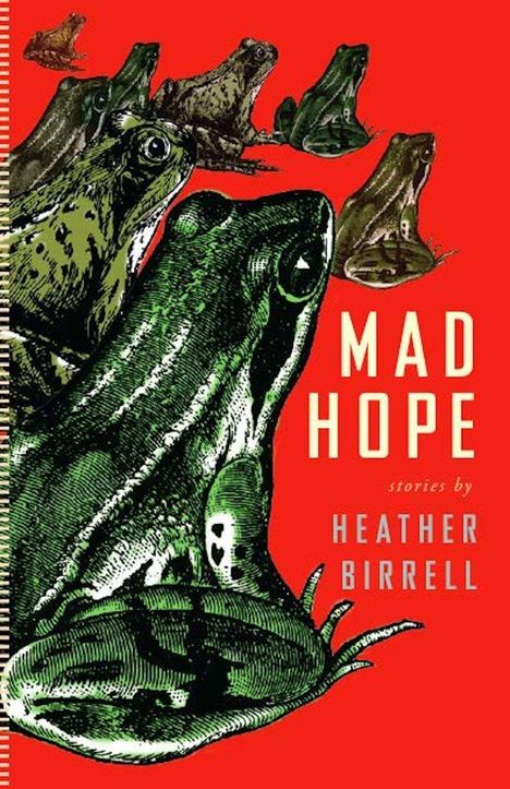 Heather Birrell: Mad Hope, Buch