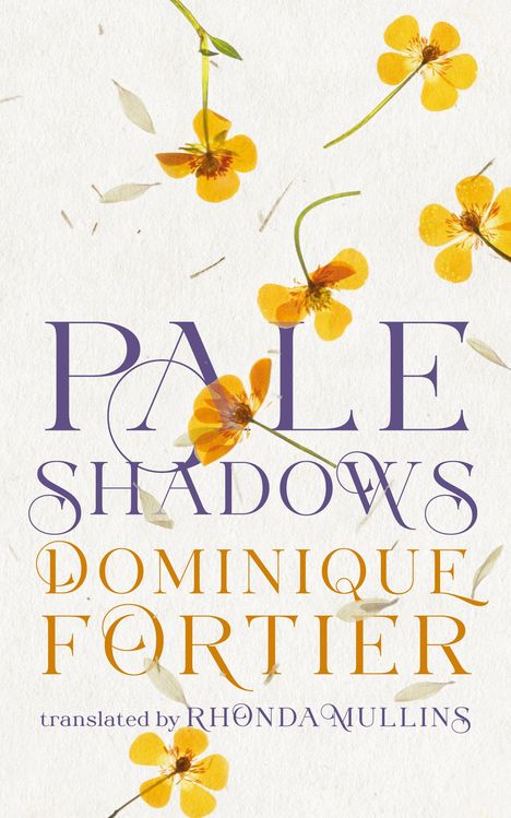 Dominique Fortier: Pale Shadows, Buch