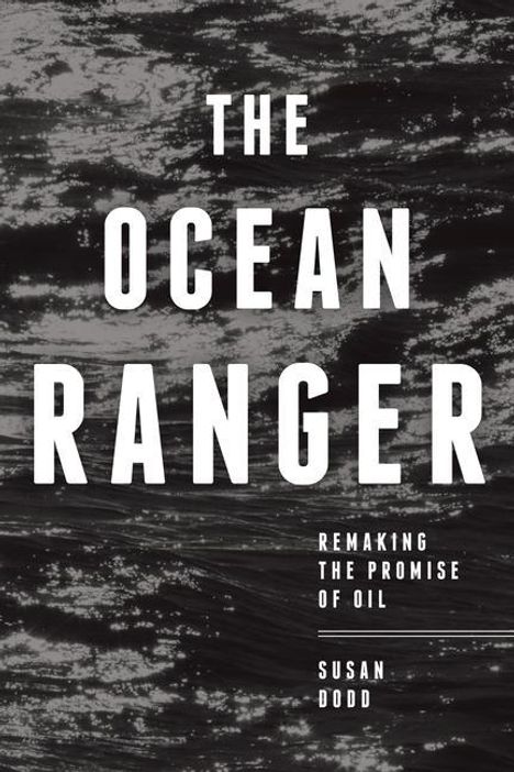 Susan Dodd: The Ocean Ranger, Buch
