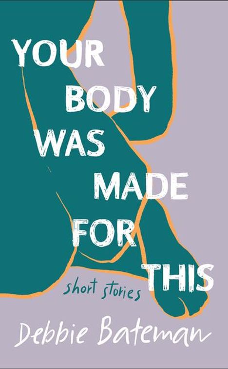 Debbie Bateman: Your Body Was Made for This, Buch