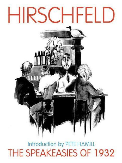 Al Hirschfeld: The Speakeasies of 1932: Over 400 Drawings, Paintings &amp; Photos, Buch