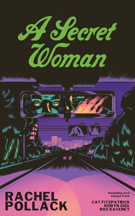 „A Secret Woman“, „Rachel Pollack“; Illustration: Straße, Rückspiegel zeigt Augen und Flammen, bunte Skyline im Hintergrund.
