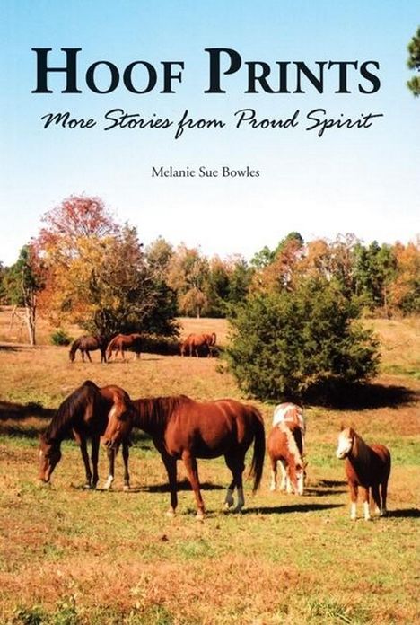 Melanie Sue Bowles: Hoof Prints: More Stories from Proud Spirit, Buch