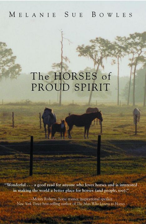 Melanie Sue Bowles: The Horses of Proud Spirit, Buch