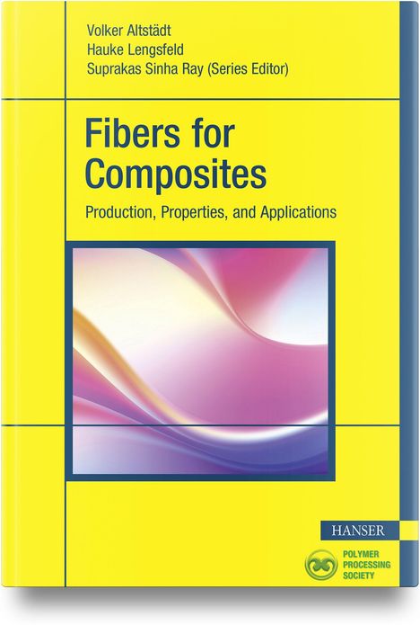Buchcover: Titel "Fibers for Composites", Autoren Volker Altstädt, Hauke Lengsfeld. Abstraktes Design, gelber Hintergrund.