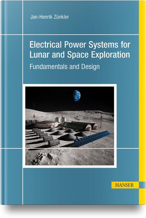 Jan-Henrik Zünkler: Electrical Power Systems for Lunar and Space Exploration, Buch