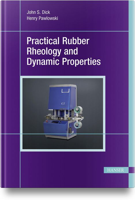 John S. Dick: Practical Rubber Rheology and Dynamic Properties, Buch