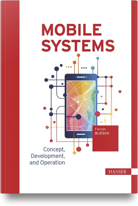 "MOBILE SYSTEMS", "Concept, Development, and Operation", "Florian BLIESCH", Illustration eines Handys mit Netzlinien.