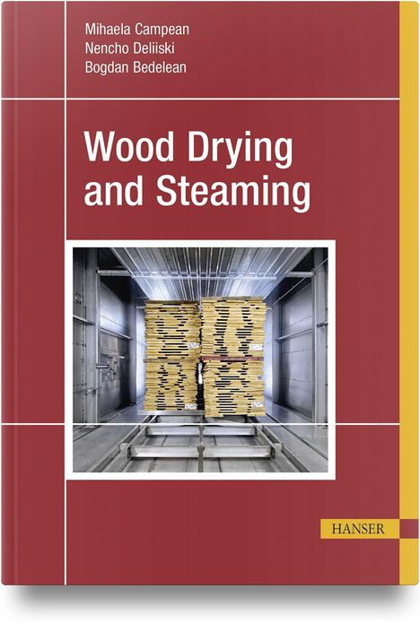 Titel "Wood Drying and Steaming". Autoren: Mihaela Campean, Nencho Deliiski, Bogdan Bedelean. Stapel Holz in einer Trockenkammer.