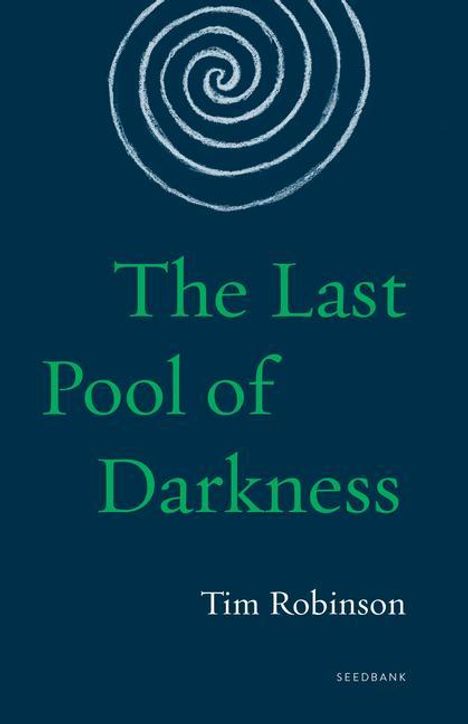 Tim Robinson: The Last Pool of Darkness: The Connemara Trilogy, Buch