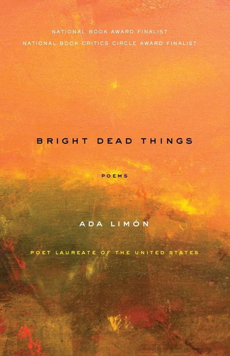 Ada Limón: Bright Dead Things: Poems, Buch