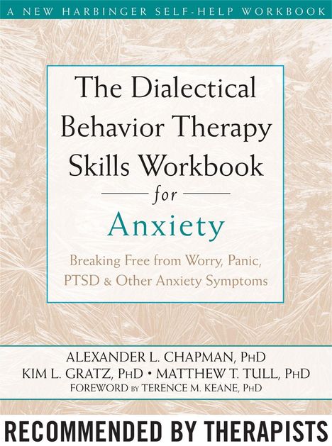 Alexander L. Chapman: The Dialectical Behaviour Therapy Skills Workbook for Anxiety, Buch