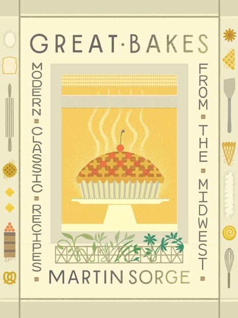 "Great Bakes: Modern Classic Recipes from the Midwest" – Illustration eines Kuchen auf einer Tortenplatte mit Pflanzen.