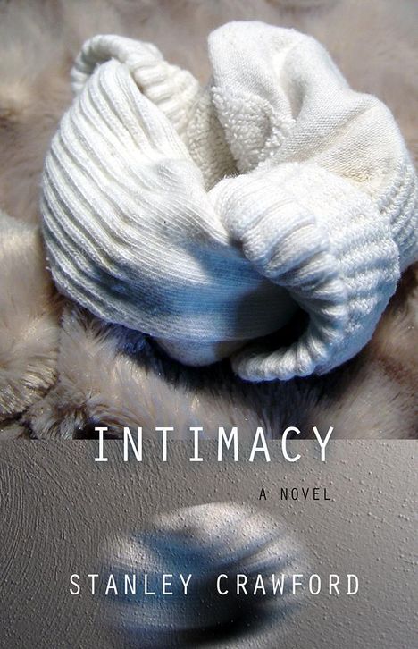 Stanley Crawford: Intimacy, Buch