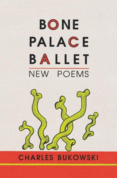 Charles Bukowski: Bone Palace Ballet, Buch