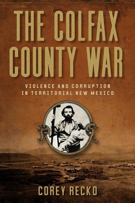 Corey Recko: The Colfax County War, Buch