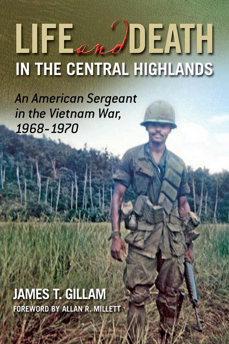 James T Gillam: Life and Death in the Central Highlands, Buch