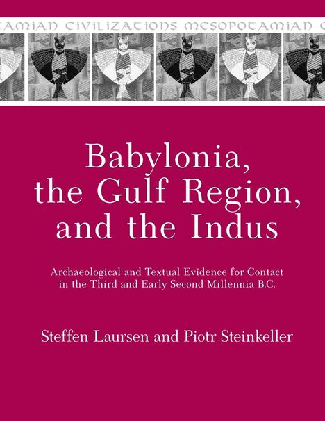 Steffen Laursen: Babylonia, the Gulf Region, and the Indus, Buch