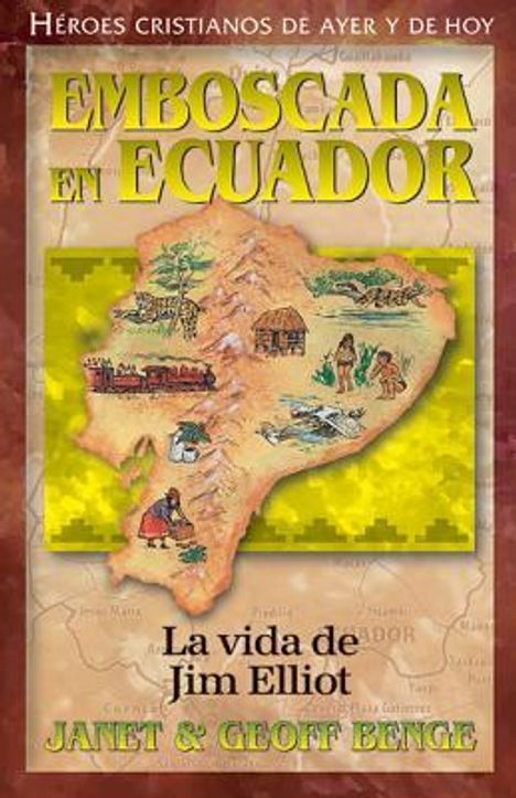 Janet Benge: Jim Elliot: Emboscada En Ecuador, Buch