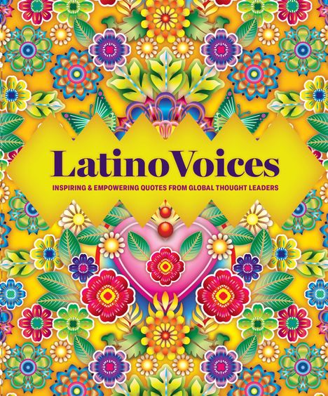 "Latino Voices: Inspiring & Empowering Quotes from Global Thought Leaders" vor farbenfrohem floralen Muster.