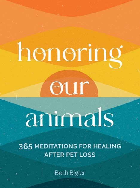 Beth Bigler: Honoring Our Animals, Buch