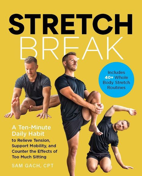 "STRETCH BREAK" und "Includes 40+ Whole Body Stretch Routines" auf gelbem Hintergrund mit drei Männern beim Dehnen.