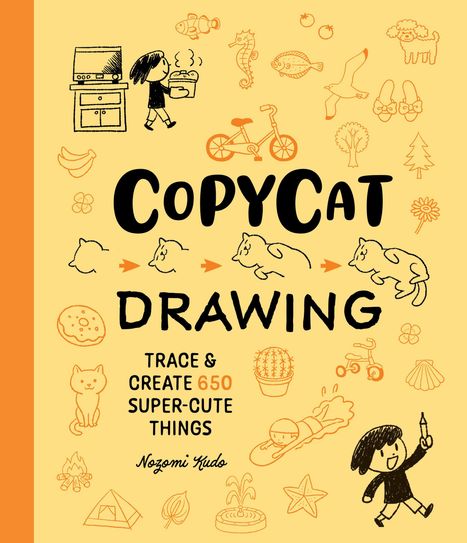 „CopyCat Drawing: Trace & Create 650 Super-Cute Things“ von Nozomi Kudo. Illustrationen von Figuren und Objekten.